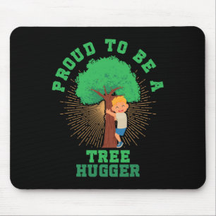 Proud To Be A Tree Hugger Earth Arbor Day Nature T Mouse Mat