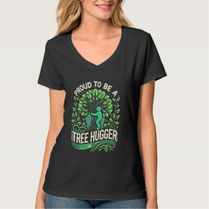 Proud To Be a Tree Hugger Earth Arbor Day Nature T T-Shirt