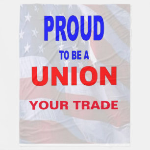 PROUD TO BE A UNION (YOUR TRADE) FLEECE BLANKET
