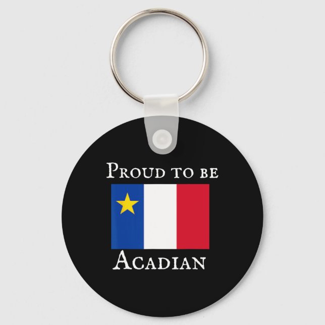 Proud To Be Acadian  Key Ring (Front)