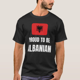 Proud to be Albanian T-Shirt