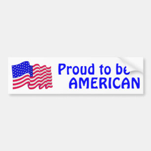 Proud to be AMERICAN BUMPER STICKER