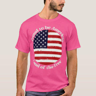 Proud to be American T-Shirt