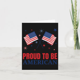 Proud To Be American T Shirt Day Independence Flag Card