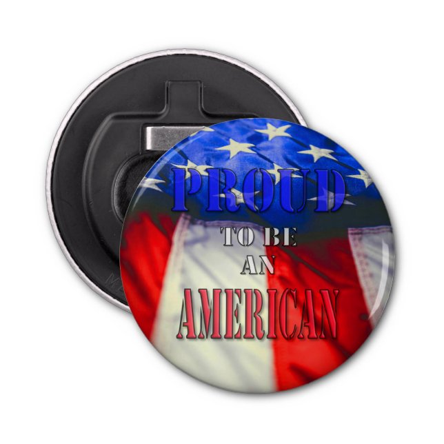 Proud to be an American Bottle Opener (Front)