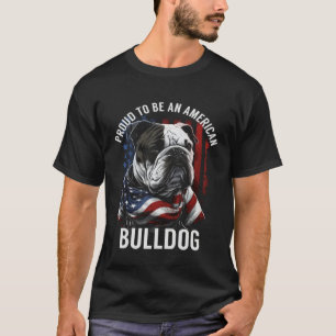 Proud to be an American Bulldog Patriotic Bulldog  T-Shirt