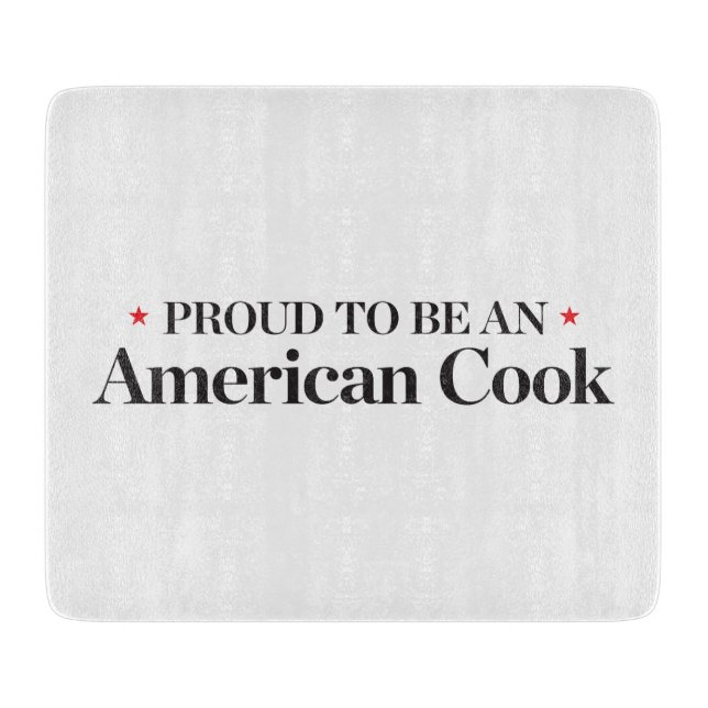 Proud to be an American Cook Cutting Board (Front)