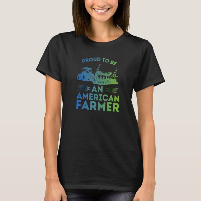 PROUD TO BE AN AMERICAN FARMER  Tractor Planter  1 T-Shirt (Front)