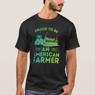 PROUD TO BE AN AMERICAN FARMER  Tractor Planter 1 T-Shirt