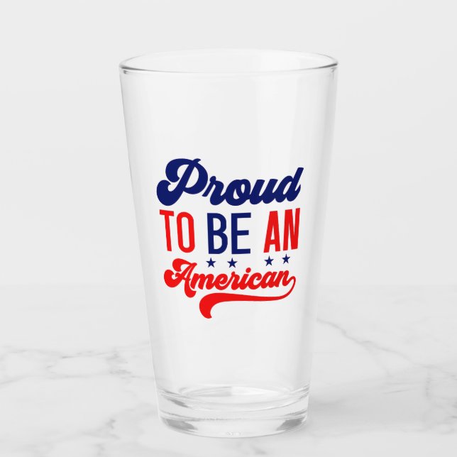 Proud to Be An American Glass (Front)