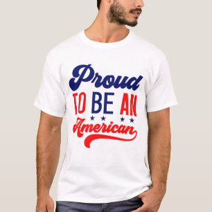 Proud to Be An American T-Shirt