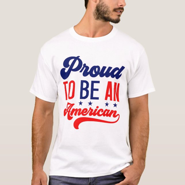 Proud to Be An American T-Shirt (Front)