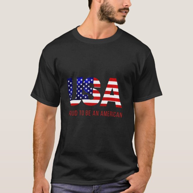 Proud to be an American  T-Shirt (Front)