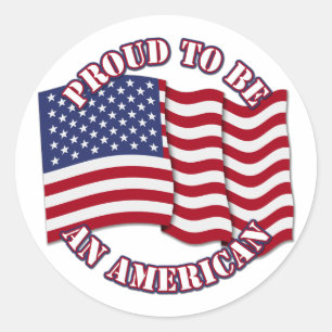 Proud To Be An American With USA Flag Classic Round Sticker
