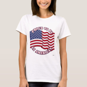 Proud To Be An American With USA Flag T-Shirt