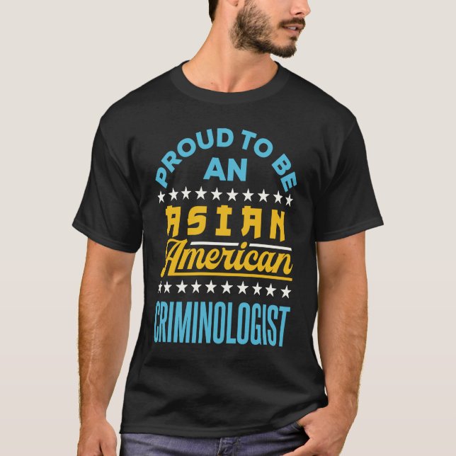 Proud to Be an Asian American Criminologist AAPI A T-Shirt (Front)