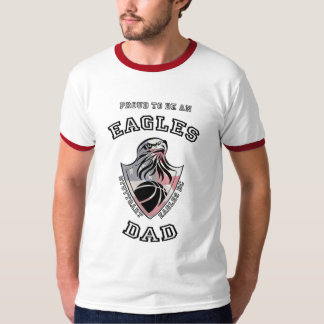 Proud to be an Eagles Dad- AllStar Ltrs T-Shirt