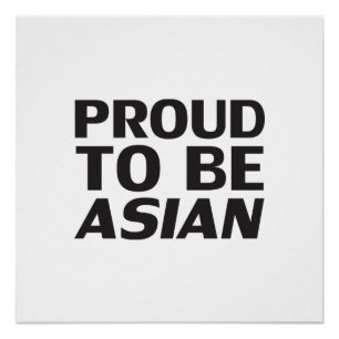 Proud to be Asian, black white Poster