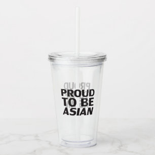 Proud to be Asian, clear Acrylic Tumbler