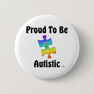 Proud To Be Autistic 6 Cm Round Badge