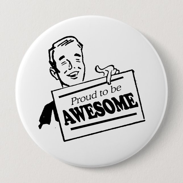 PROUD TO BE AWESOME 10 CM ROUND BADGE (Front)
