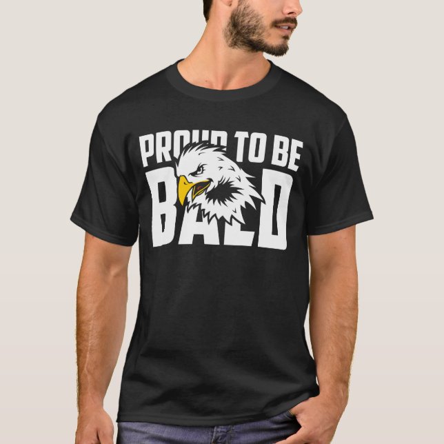 Proud To Be Bald T-Shirt (Front)