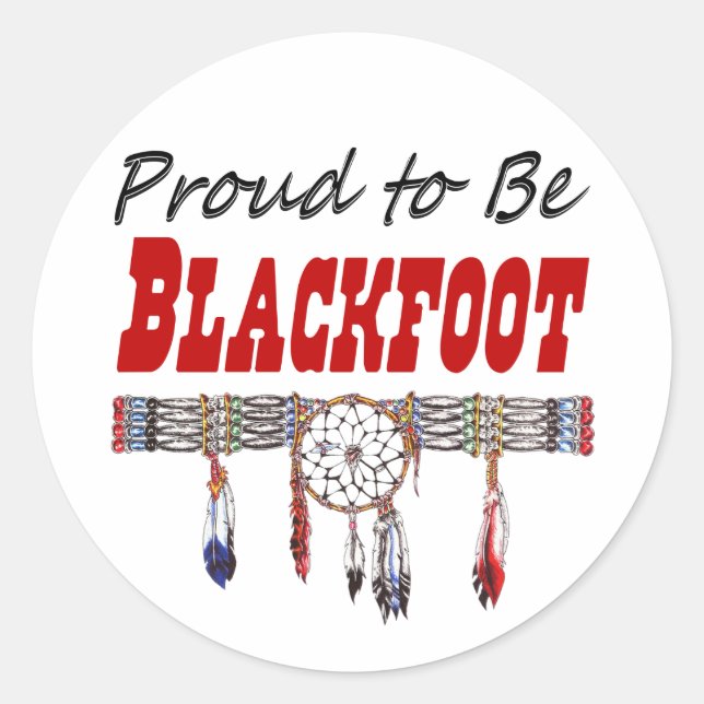 Proud to be Blackfoot Decals or Stickers (Front)