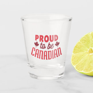 Proud to be Canadian Shot Glass