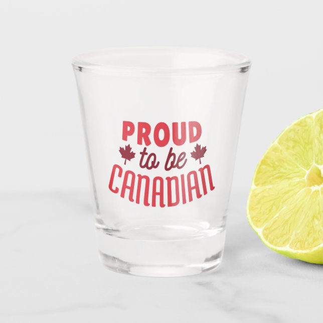 Proud to be Canadian Shot Glass (Front)