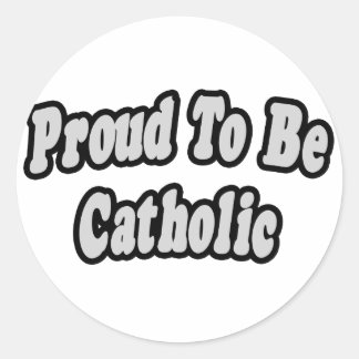 Proud To Be Catholic Classic Round Sticker