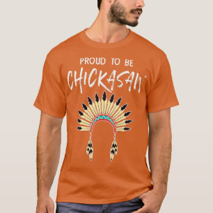 Proud To Be Chickasaw Native American Pride Headdr T-Shirt
