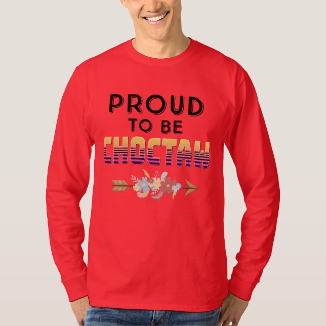 Proud To Be Choctaw T-Shirt (Front)