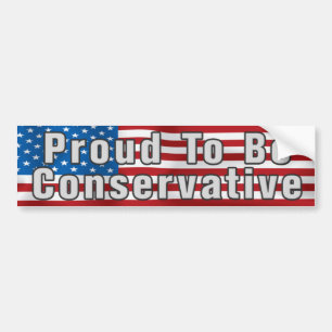 Proud To Be Conservative Bumper Sticker