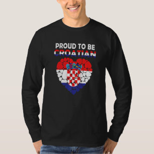 Proud To Be Croatian I Love Croatia Flag Croatia   T-Shirt