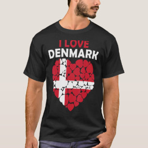 Proud To Be Danish I Love Denmark Flag Denmark T-Shirt
