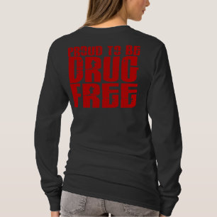 Proud To Be Drug Free 2 T-Shirt