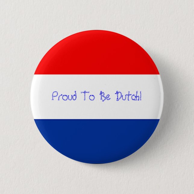 Proud To Be Dutch! 6 Cm Round Badge (Front)