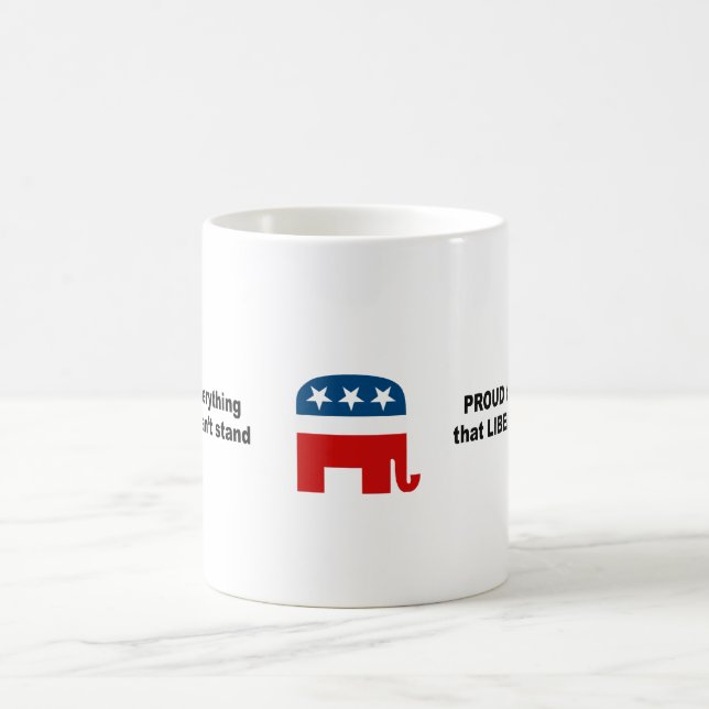 Proud to be everything that liberals can't stand coffee mug (Center)