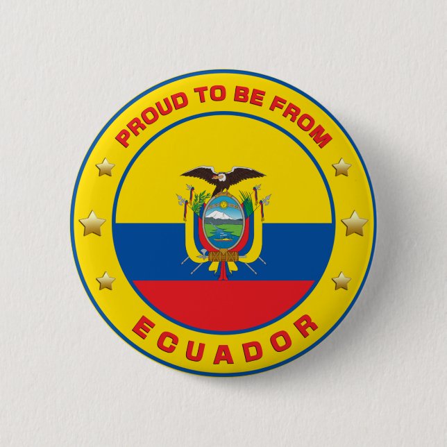 Proud To Be From Ecuador 6 Cm Round Badge (Front)