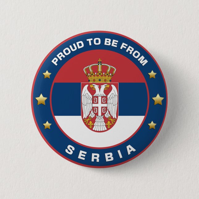 Proud To Be From Serbia 6 Cm Round Badge (Front)
