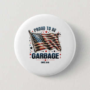 Proud To Be Garbyge Since 2016 Funny Usa Flag Trum 6 Cm Round Badge