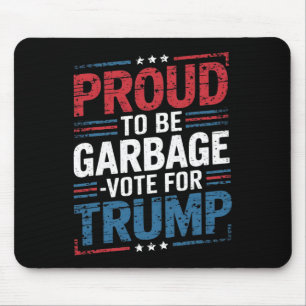 Proud To Be Garbyge Vote Trump President Trump Ele Mouse Mat