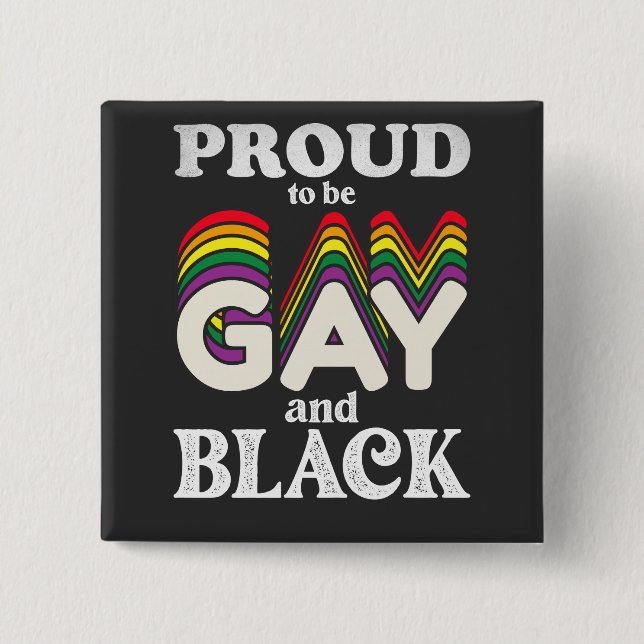 Proud To Be Gay And Black LGBT Pride 15 Cm Square Badge (Front)