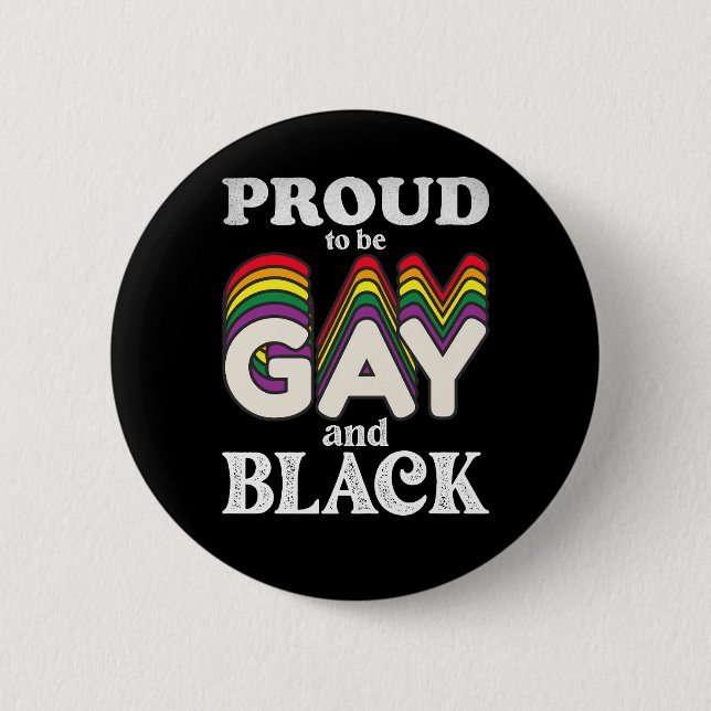Proud To Be Gay And Black LGBT Pride 6 Cm Round Badge (Front)