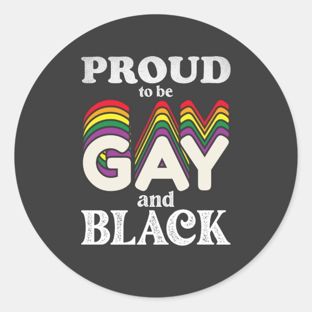 Proud To Be Gay And Black LGBT Pride Classic Round Sticker (Front)