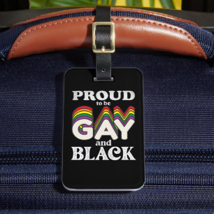 Proud To Be Gay And Black LGBT Pride Luggage Tag