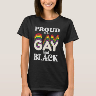 Proud To Be Gay And Black LGBT Pride T-Shirt