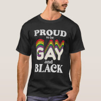 Proud To Be Gay And Black LGBT Pride