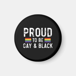 Proud To Be Gay And Black Magnet