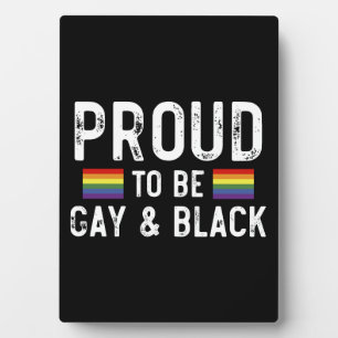 Proud To Be Gay And Black Plaque